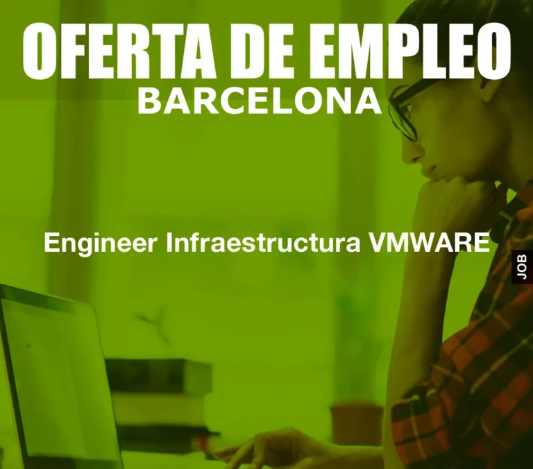 Engineer Infraestructura VMWARE