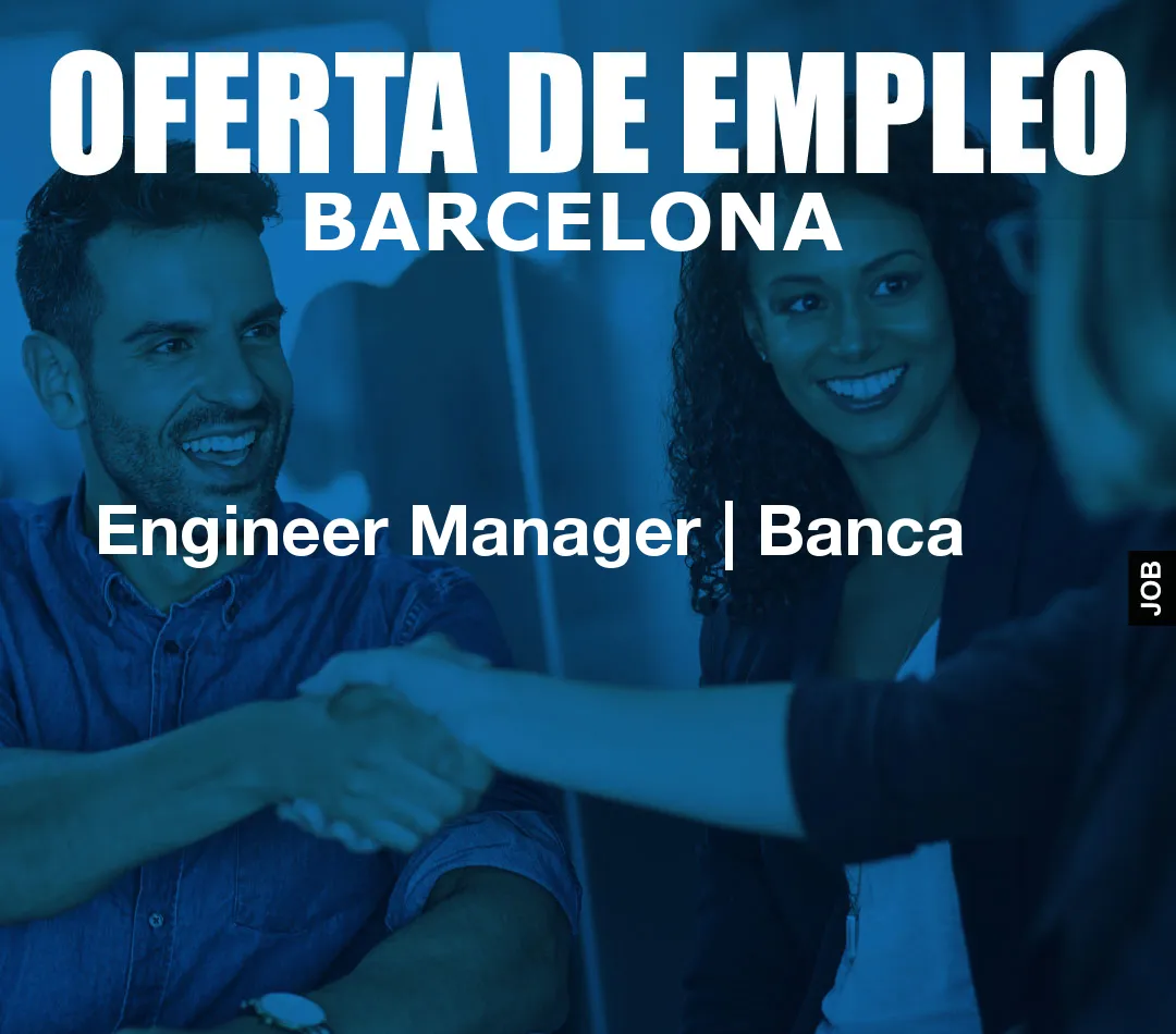 Engineer Manager | Banca