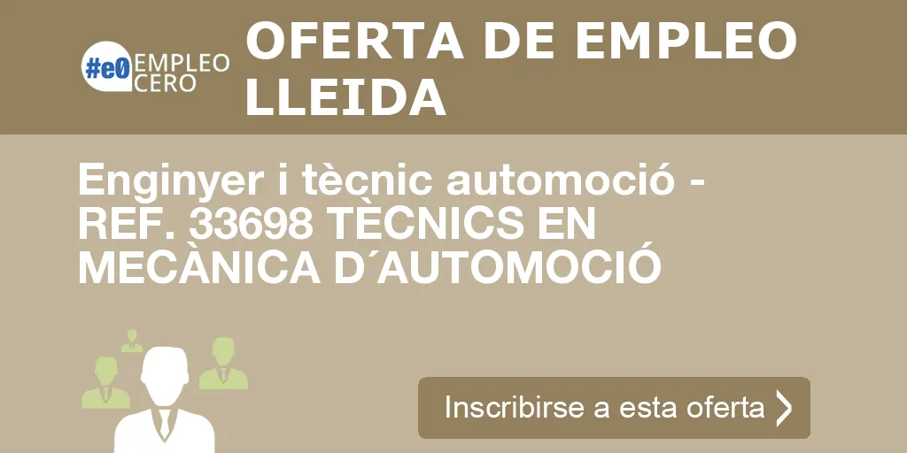 Enginyer i tècnic automoció - REF. 33698 TÈCNICS EN MECÀNICA D´AUTOMOCIÓ