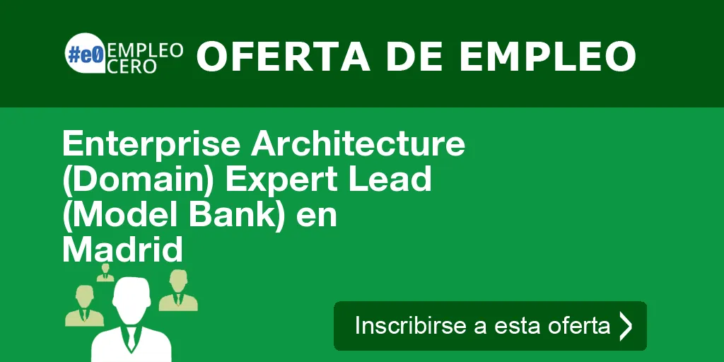 Enterprise Architecture (Domain) Expert Lead (Model Bank) en Madrid