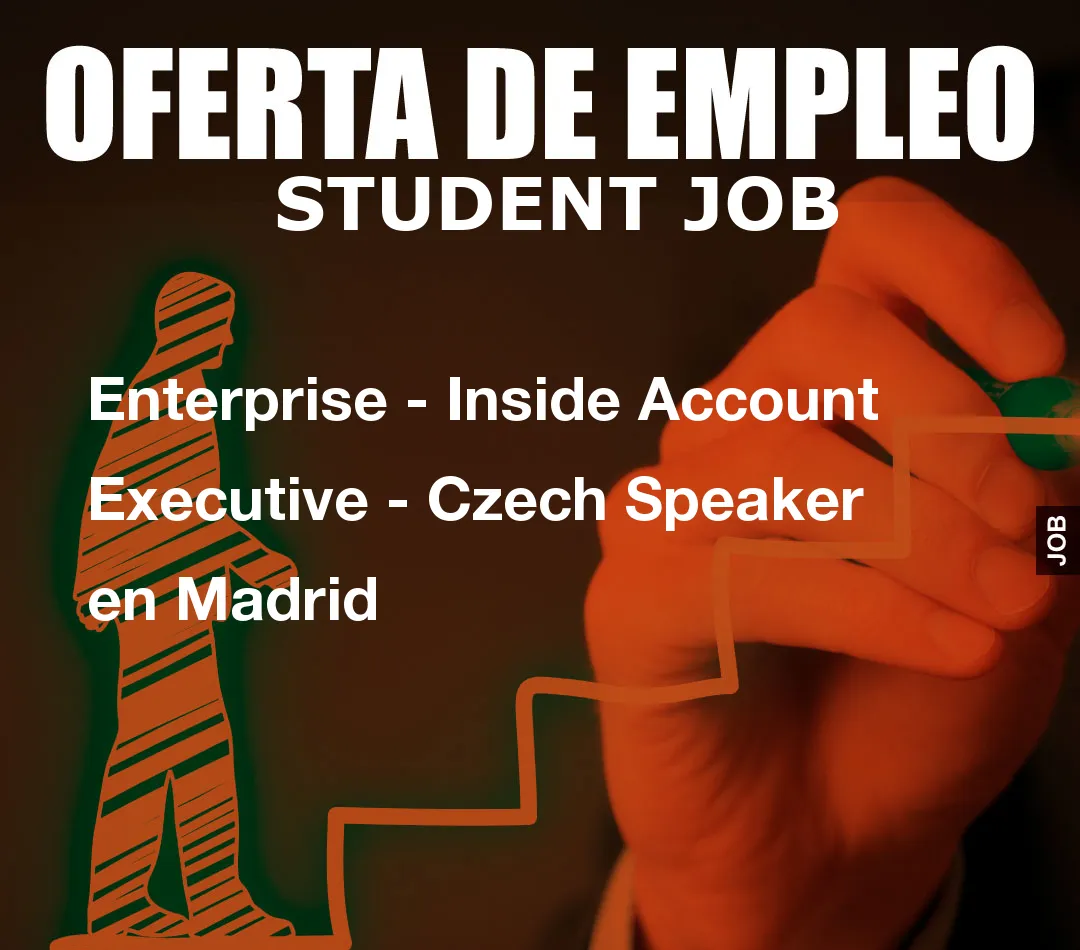 Enterprise - Inside Account Executive - Czech Speaker en Madrid