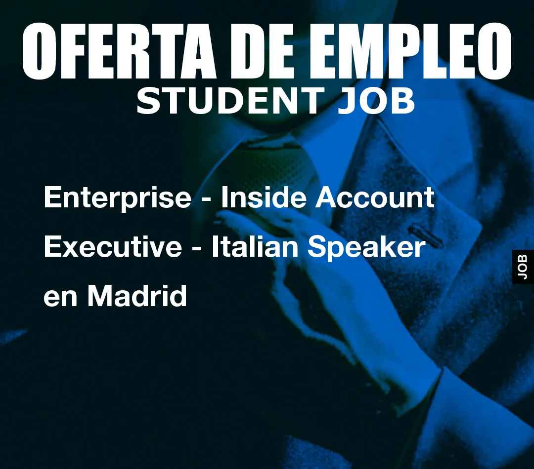 Enterprise - Inside Account Executive - Italian Speaker en Madrid