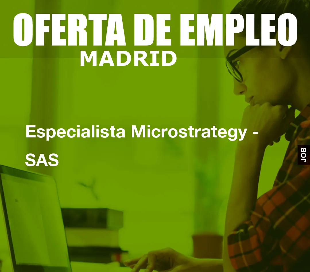 Especialista Microstrategy - SAS