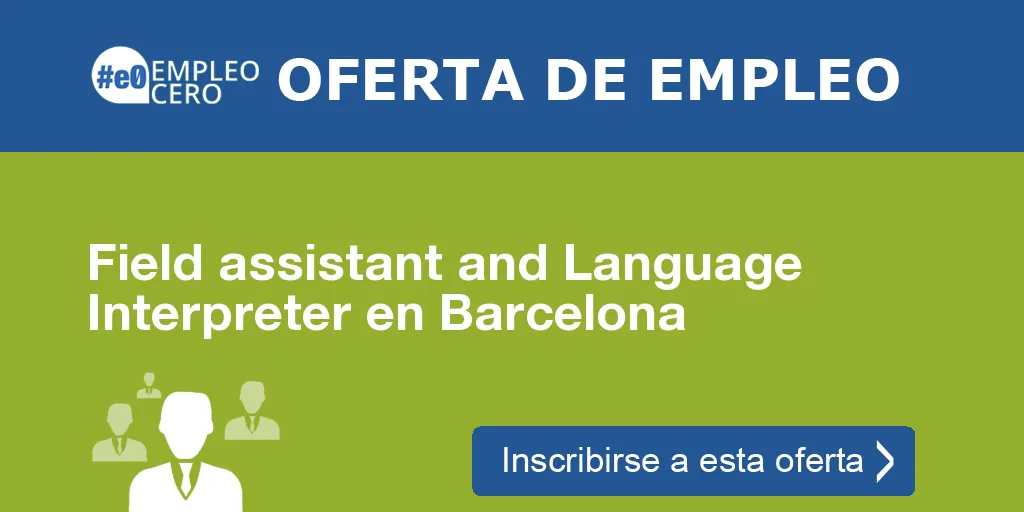 Field assistant and Language Interpreter en Barcelona