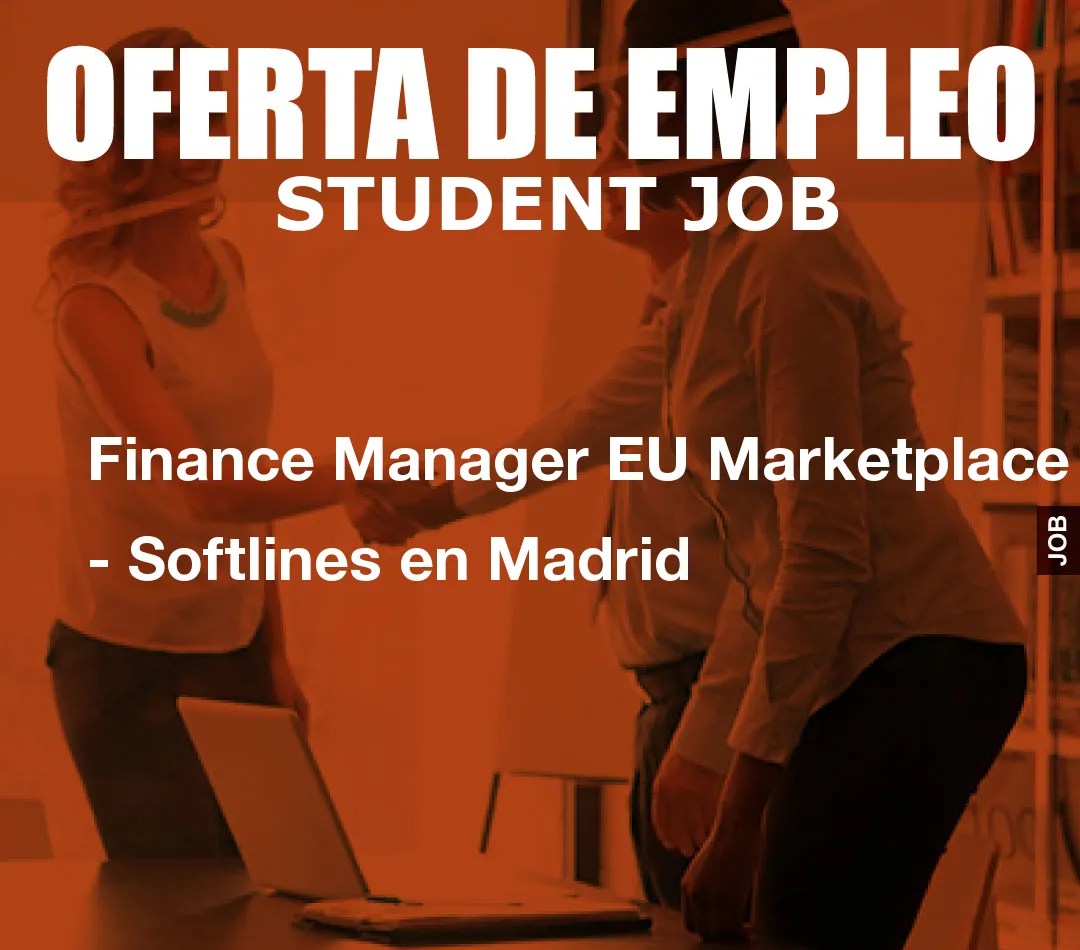 Finance Manager EU Marketplace – Softlines en Madrid