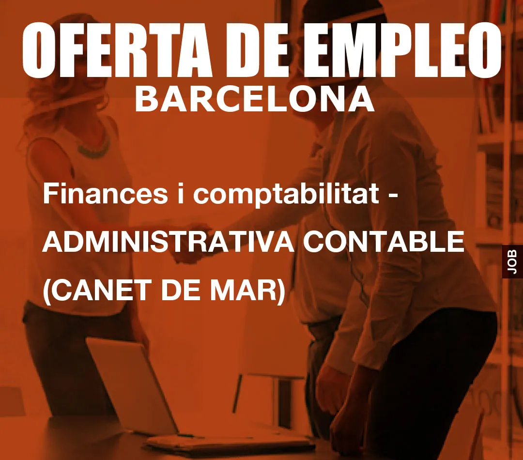 Finances i comptabilitat - ADMINISTRATIVA CONTABLE (CANET DE MAR)