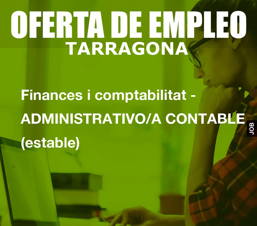 Finances i comptabilitat - ADMINISTRATIVO/A CONTABLE (estable)
