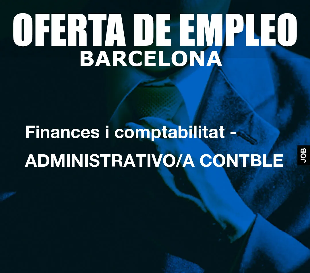 Finances i comptabilitat - ADMINISTRATIVO/A CONTBLE