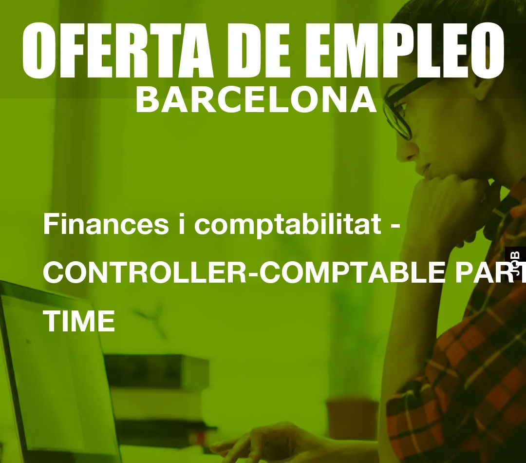 Finances i comptabilitat - CONTROLLER-COMPTABLE PART TIME