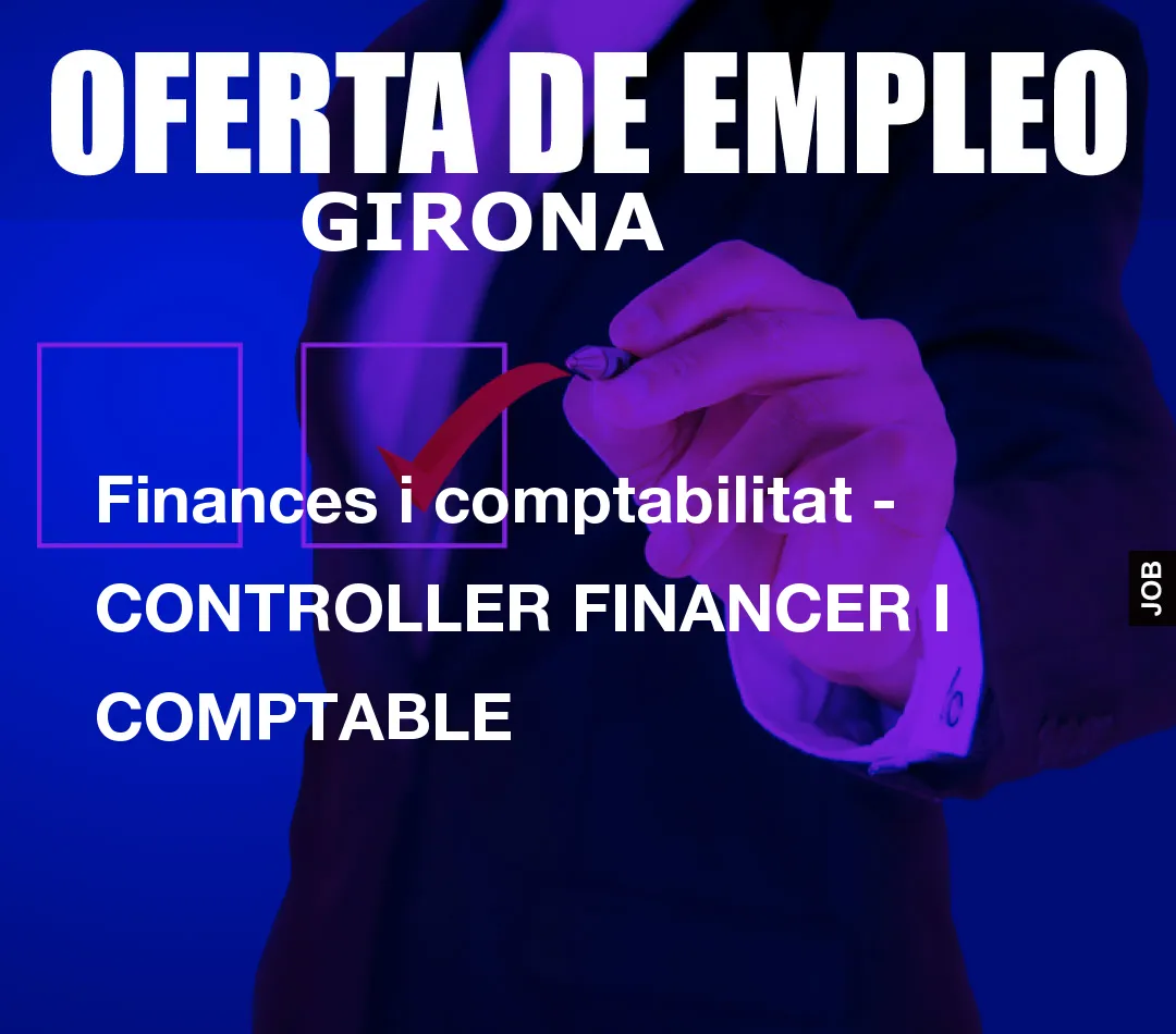Finances i comptabilitat – CONTROLLER FINANCER I COMPTABLE
