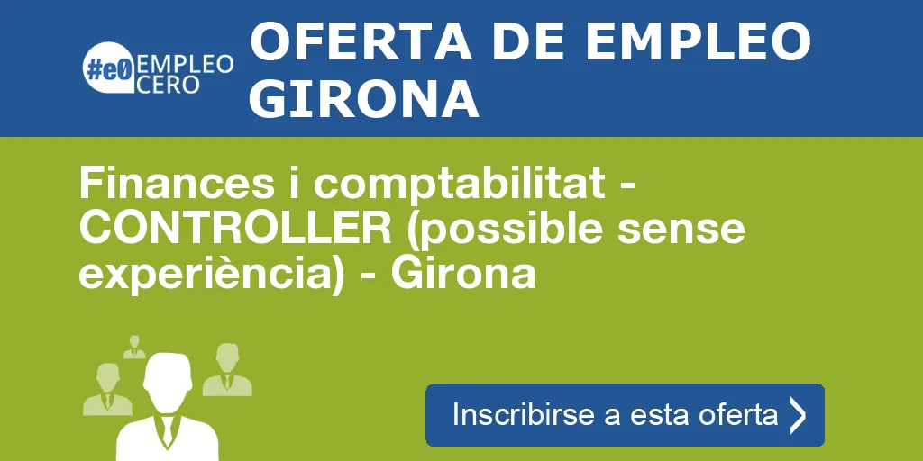 Finances i comptabilitat - CONTROLLER (possible sense experiència) - Girona