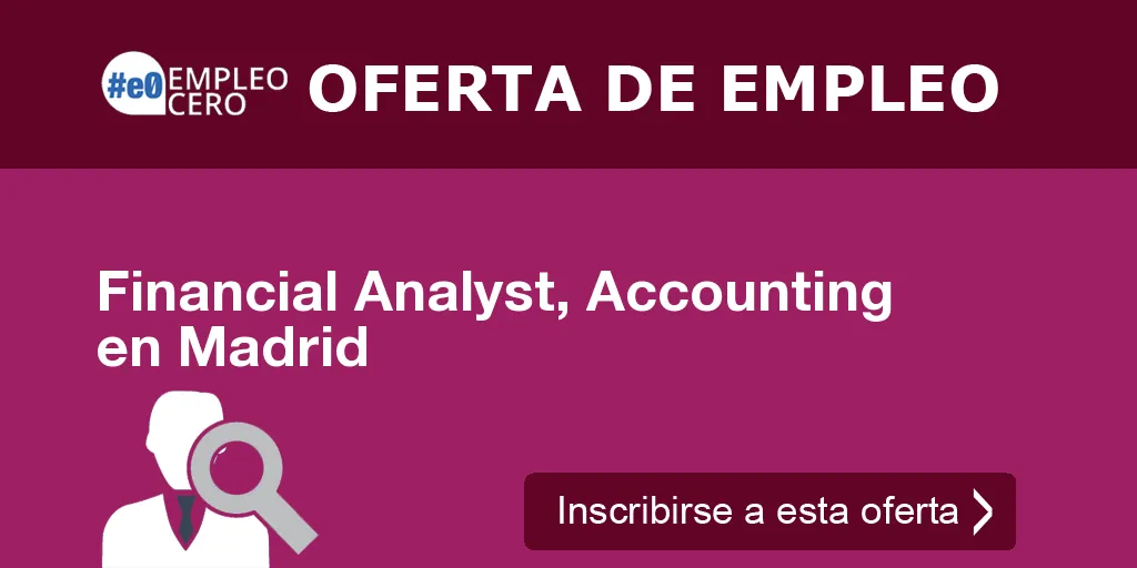 Financial Analyst, Accounting en Madrid