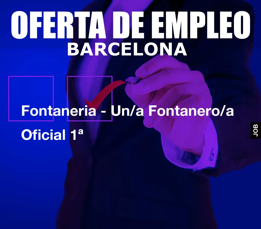 Fontaneria – Un/a Fontanero/a Oficial 1
