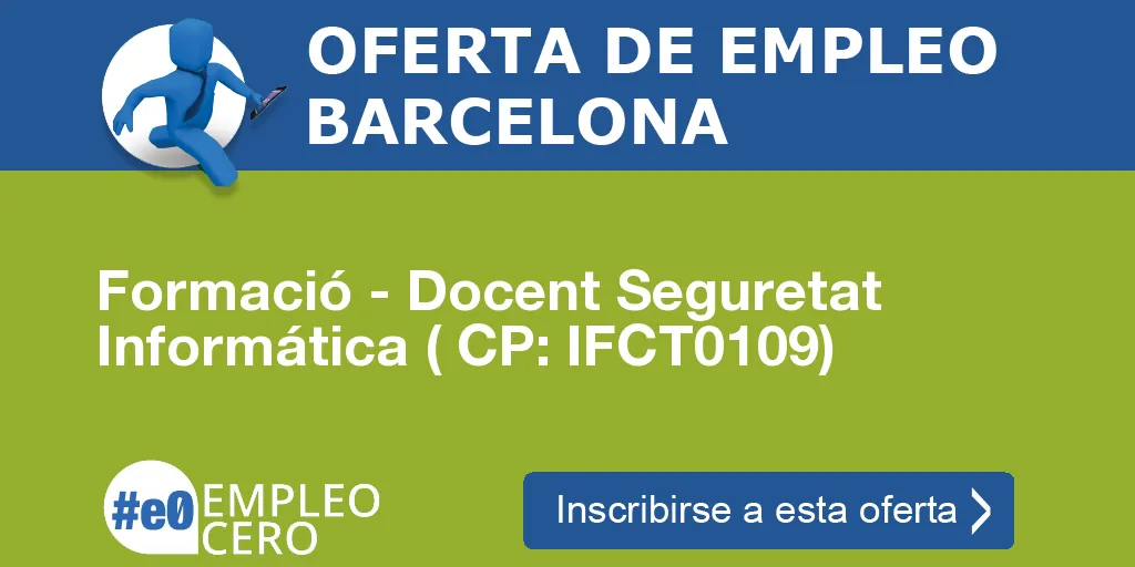 Formació - Docent Seguretat Informática ( CP: IFCT0109)