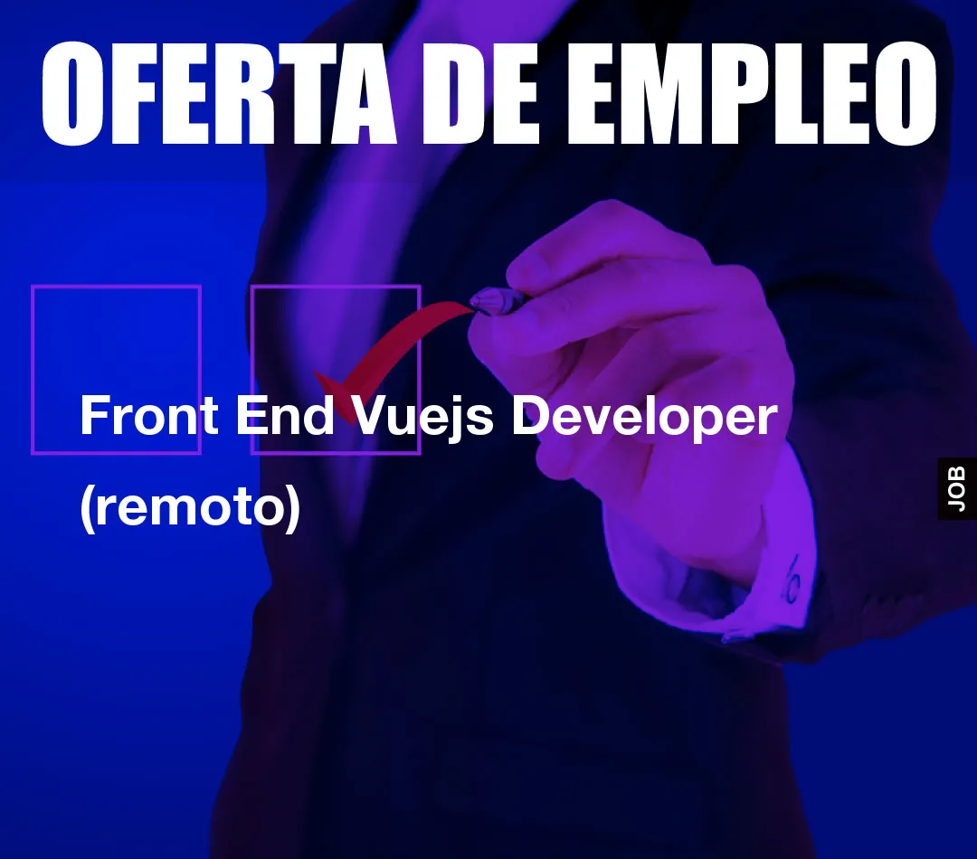 Front End Vuejs Developer (remoto)