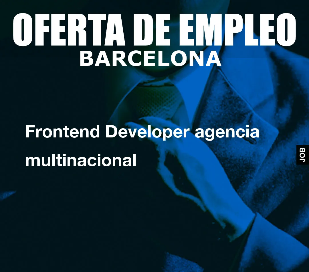 Frontend Developer agencia multinacional