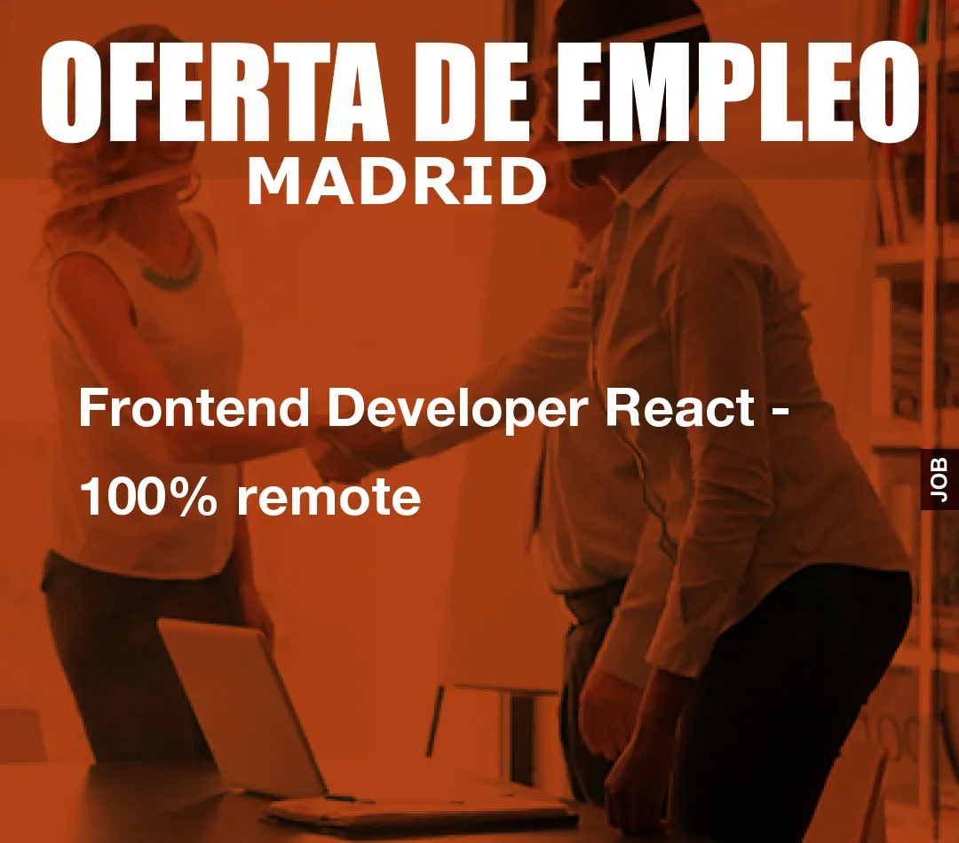 Frontend Developer React – 100% remote