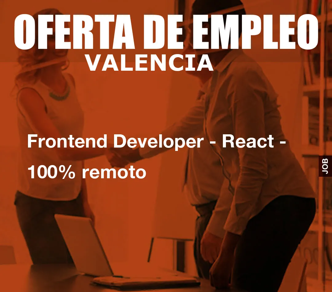 Frontend Developer – React – 100% remoto