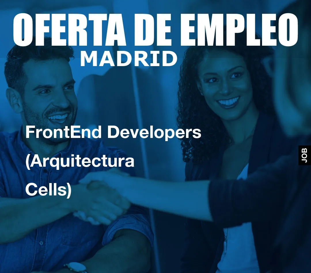 FrontEnd Developers (Arquitectura Cells)