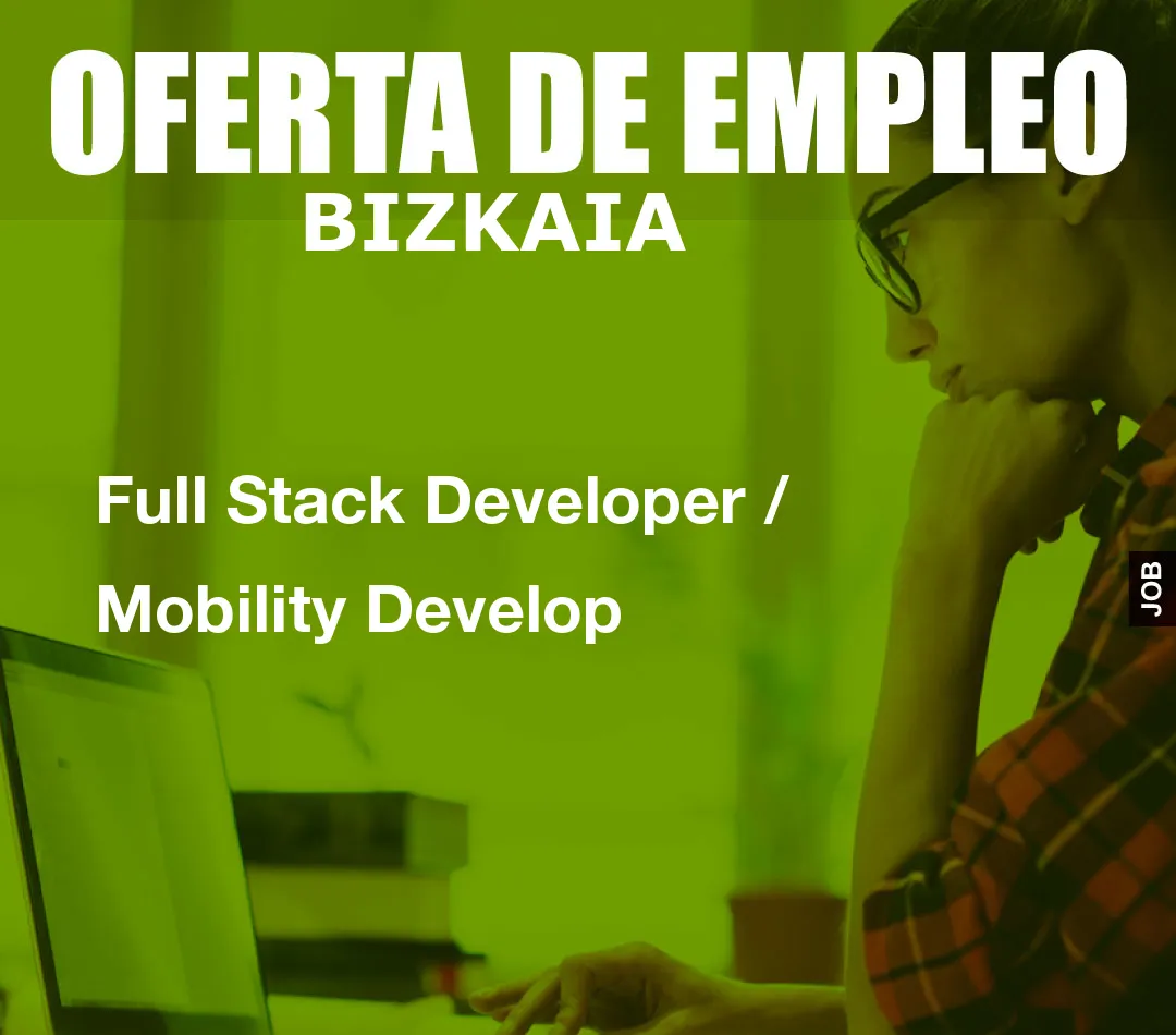 Full Stack Developer / Mobility Develop