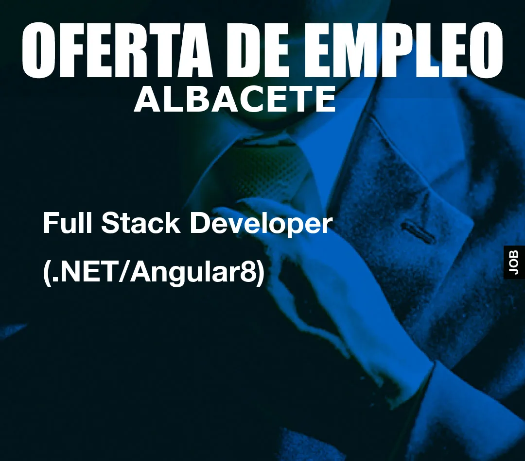 Full Stack Developer (.NET/Angular8)
