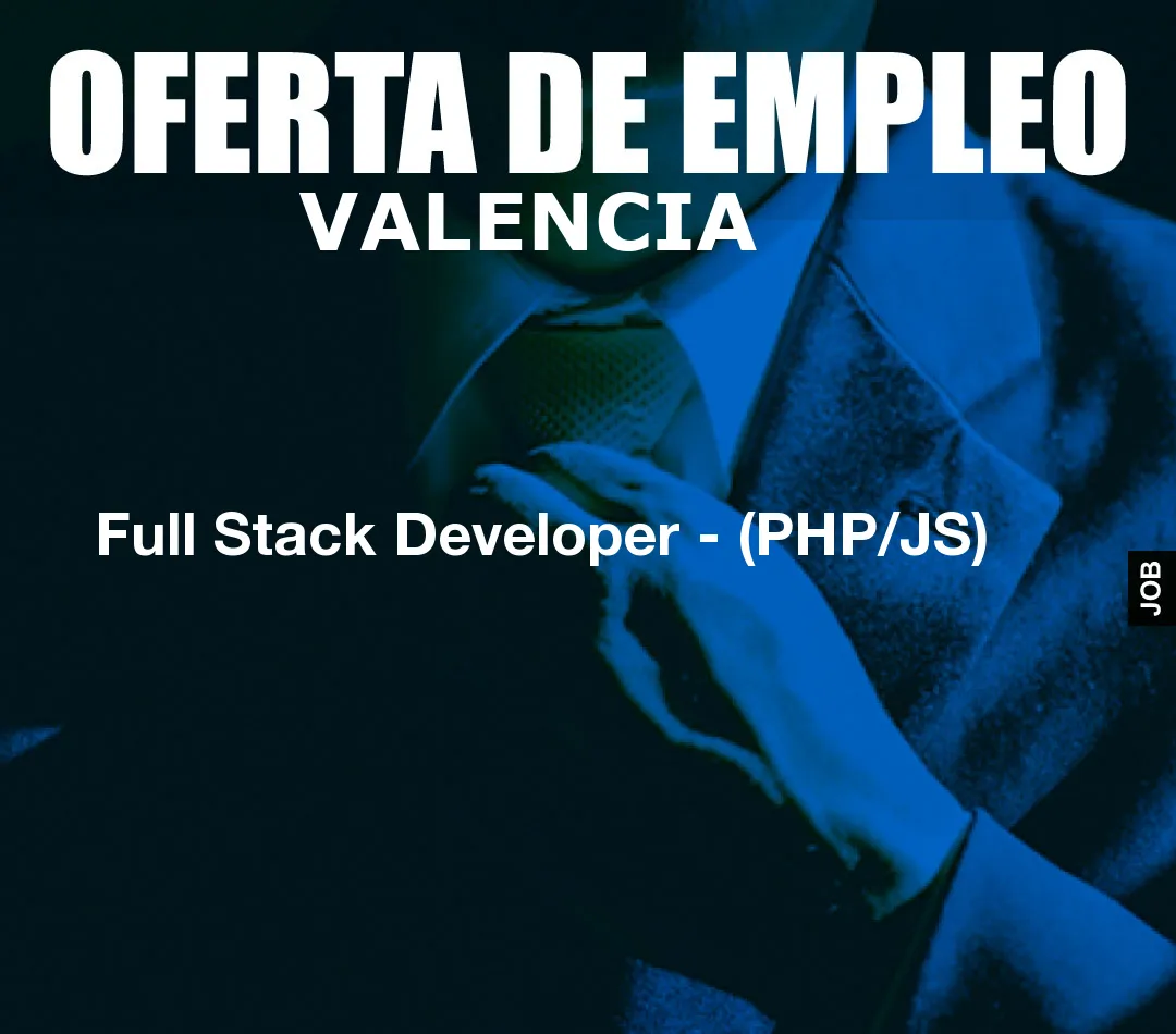 Full Stack Developer - (PHP/JS)