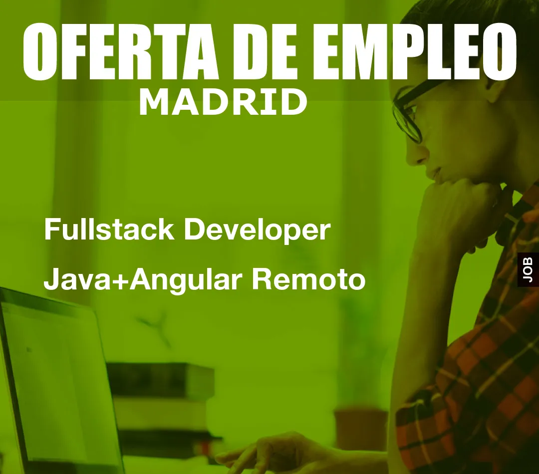 Fullstack Developer Java+Angular Remoto
