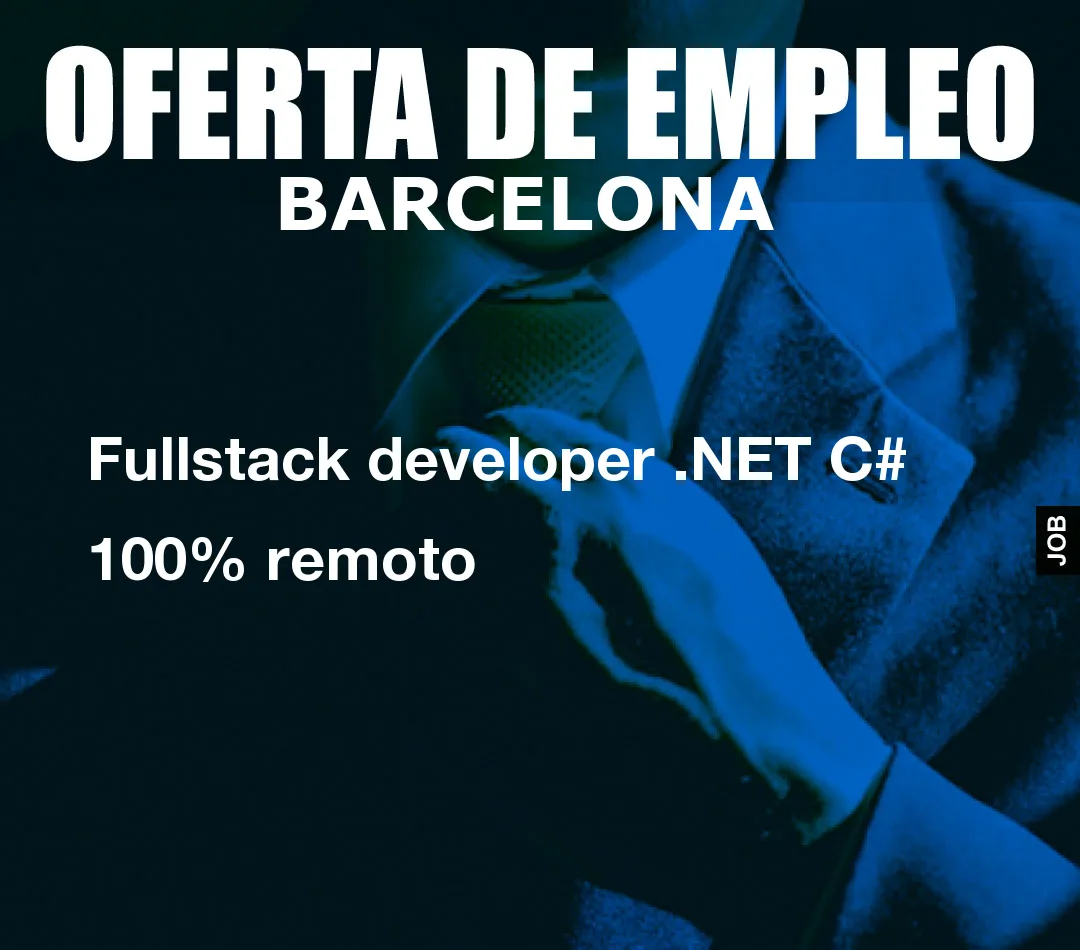 Fullstack developer .NET C# 100% remoto