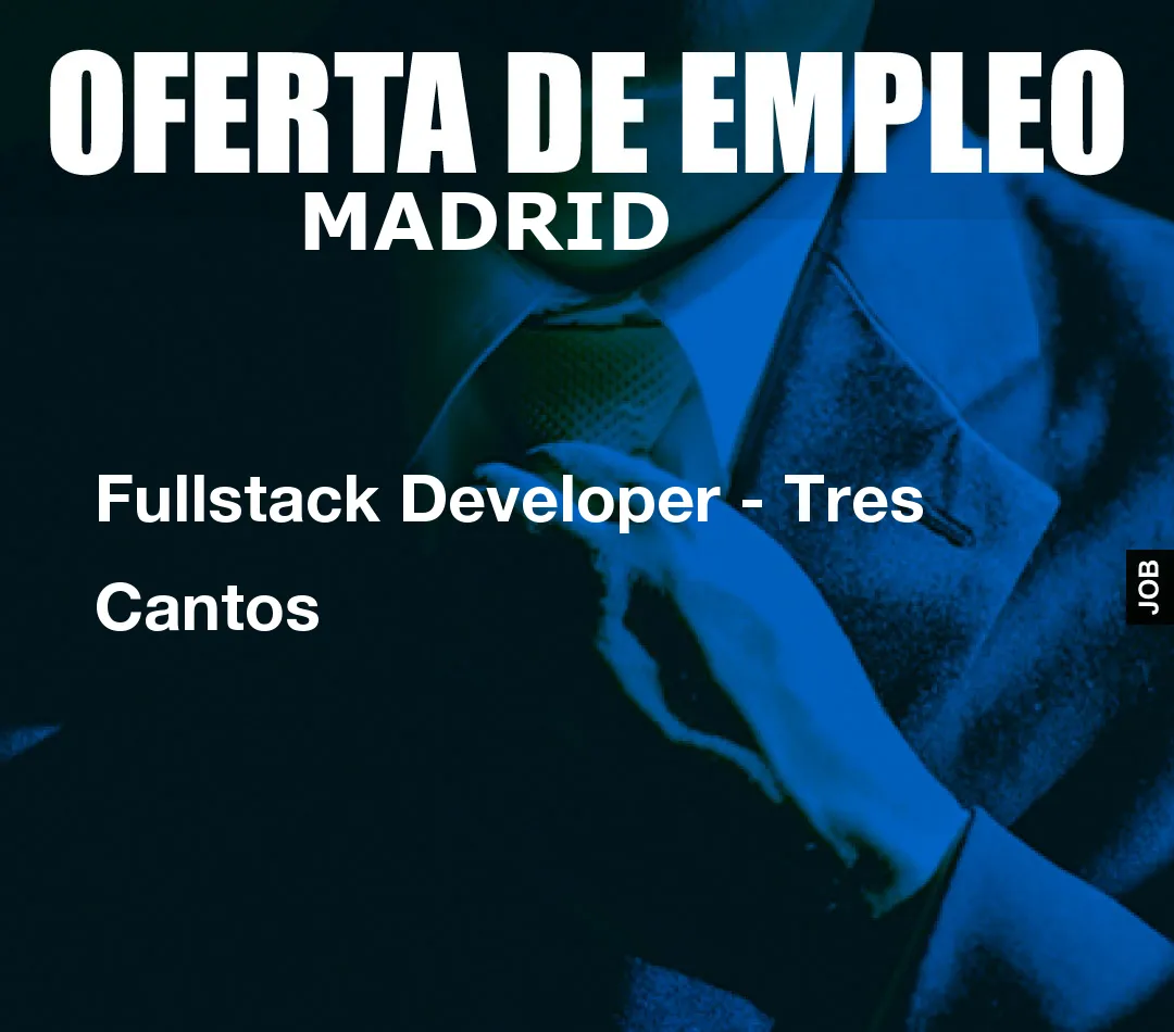 Fullstack Developer – Tres Cantos