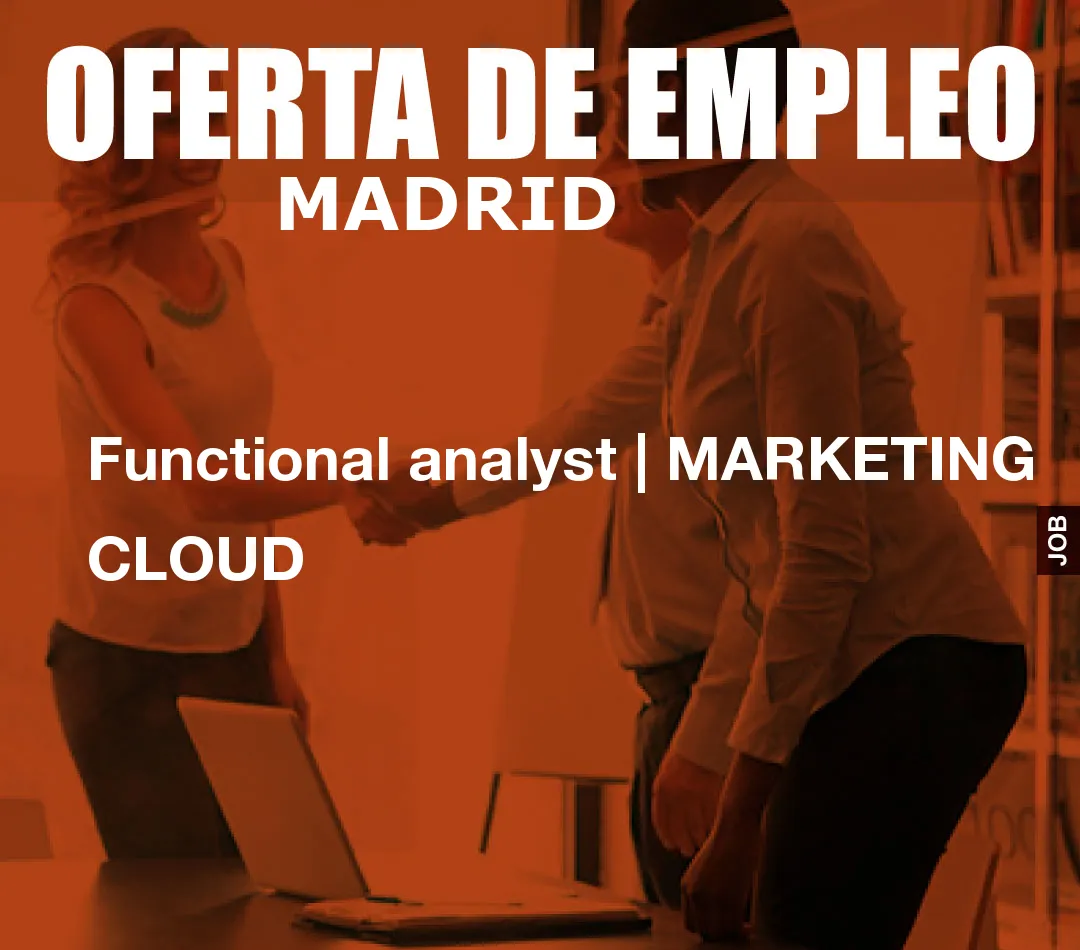 Functional analyst | MARKETING CLOUD