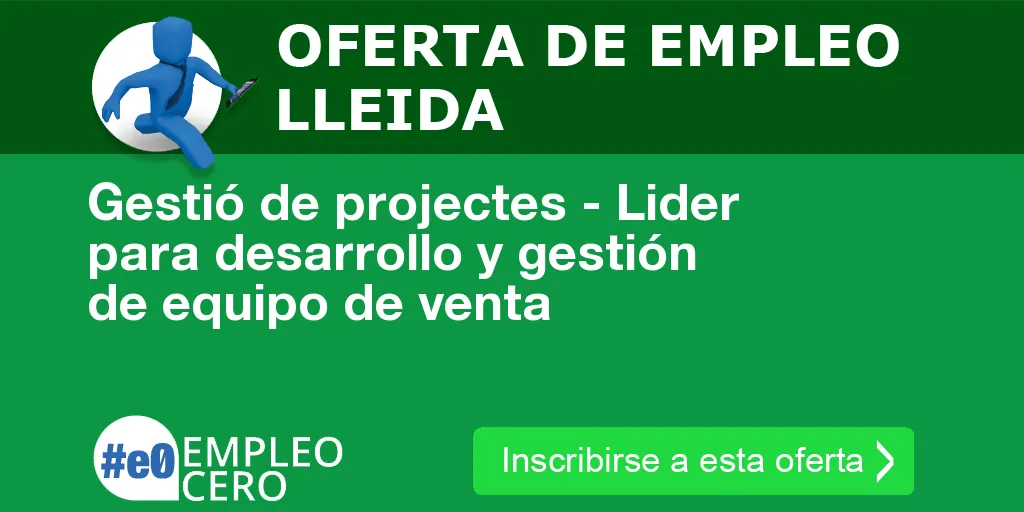 Gestió de projectes - Lider para desarrollo y gestión de equipo de venta