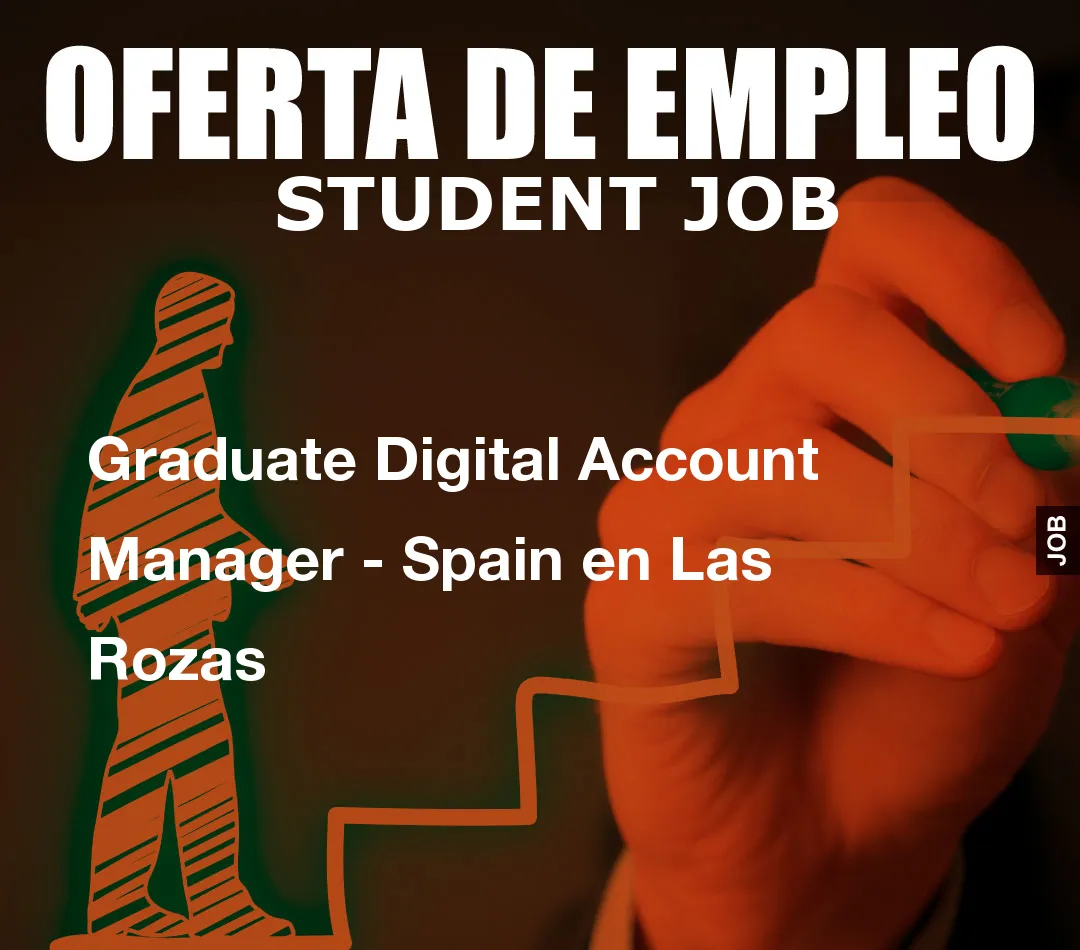 Graduate Digital Account Manager - Spain en Las Rozas