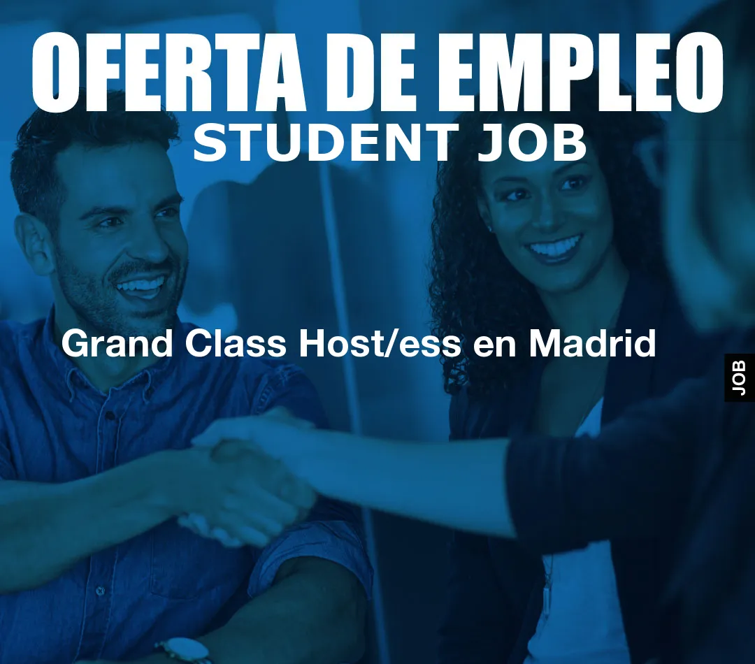 Grand Class Host/ess en Madrid