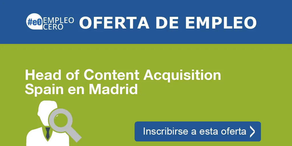 Head of Content Acquisition Spain en Madrid