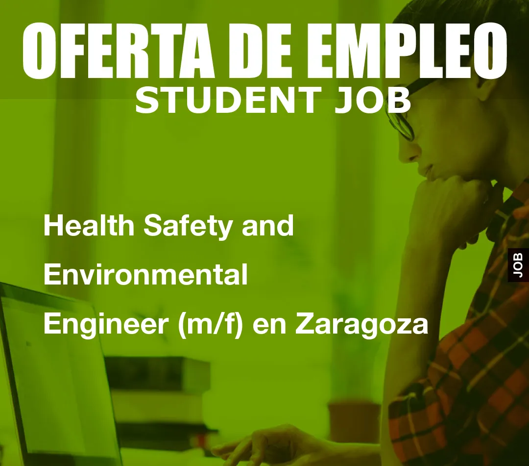 Health Safety and Environmental Engineer (m/f) en Zaragoza