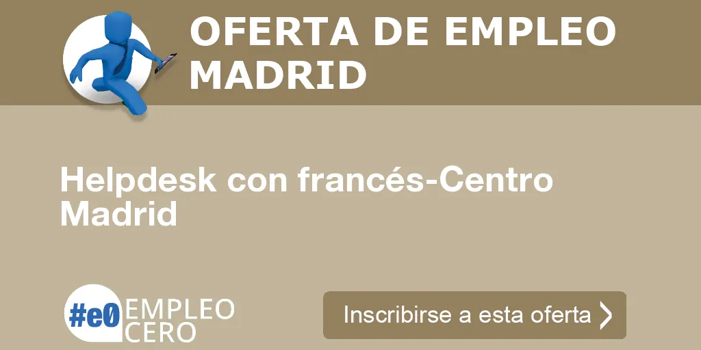 Helpdesk con francés-Centro Madrid