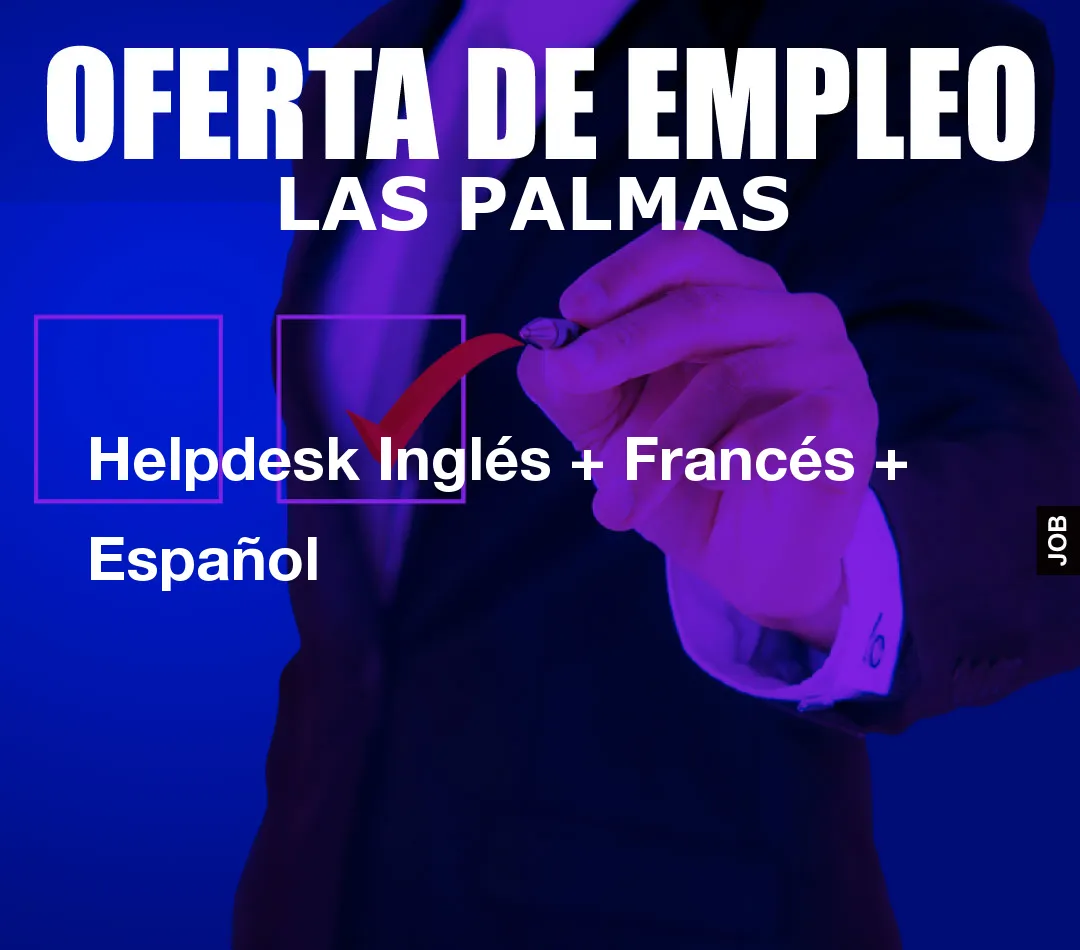 Helpdesk Inglés + Francés + Español