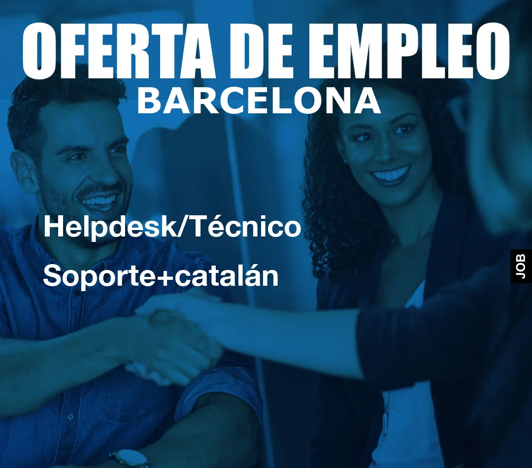 Helpdesk/Técnico Soporte+catalán