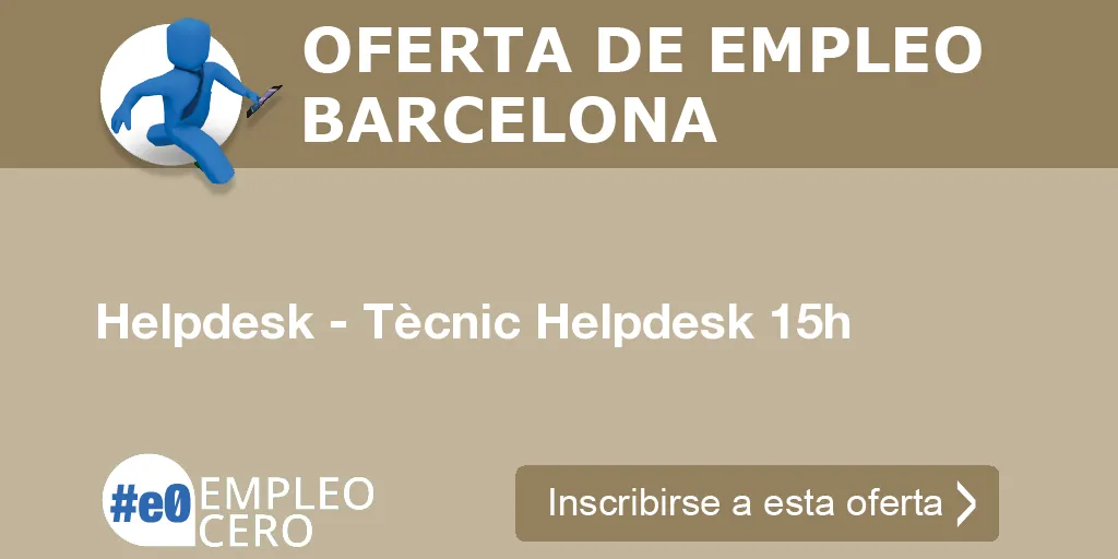 Helpdesk - Tècnic Helpdesk 15h