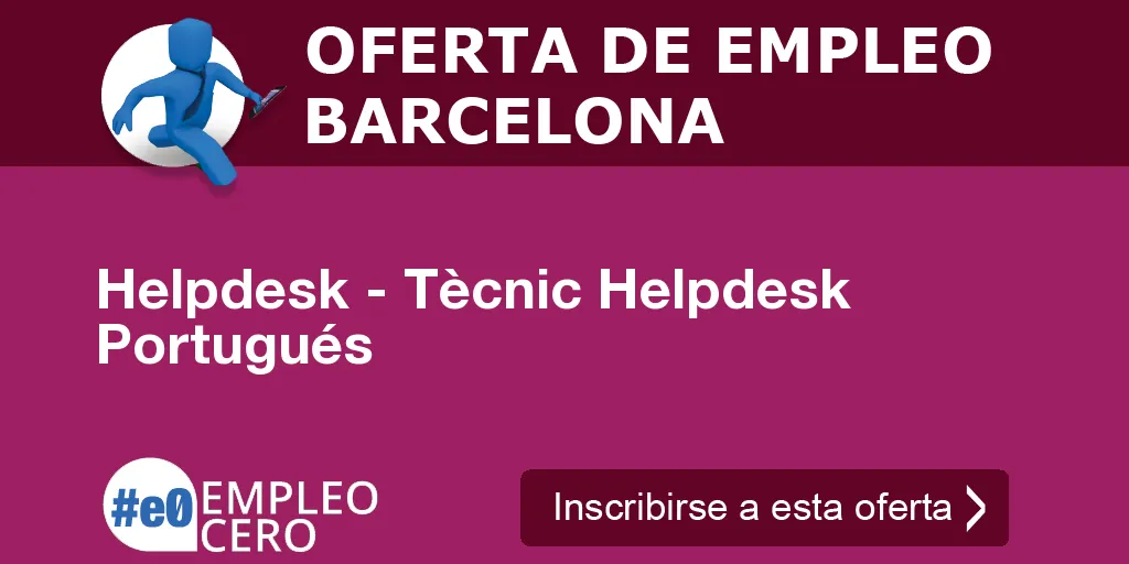 Helpdesk - Tècnic Helpdesk Portugués