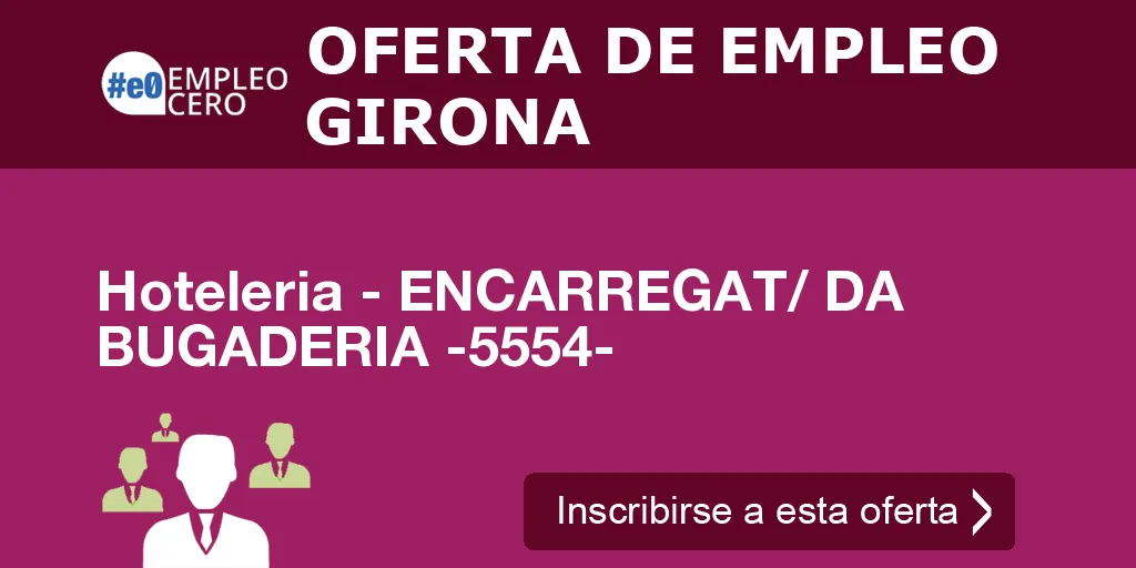 Hoteleria - ENCARREGAT/ DA BUGADERIA -5554-