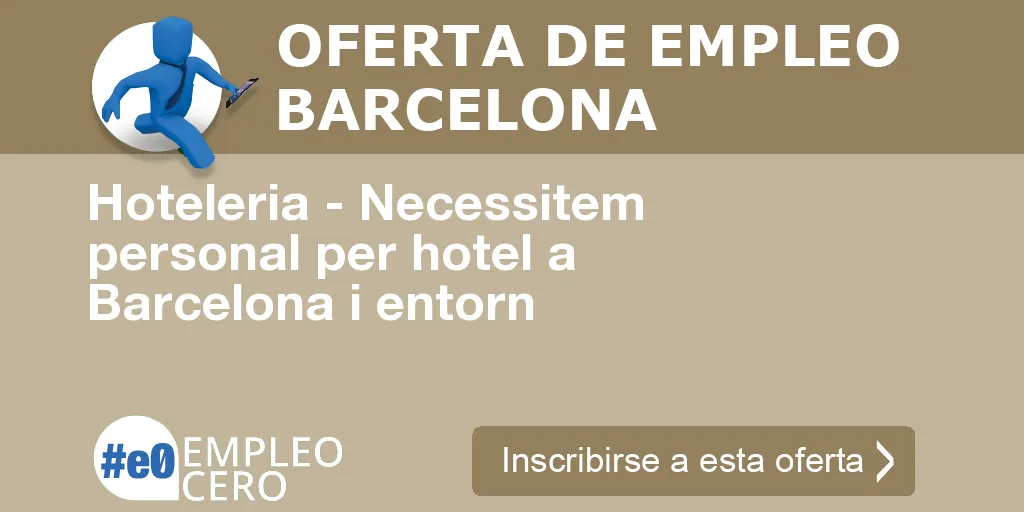 Hoteleria - Necessitem personal per hotel a Barcelona i entorn