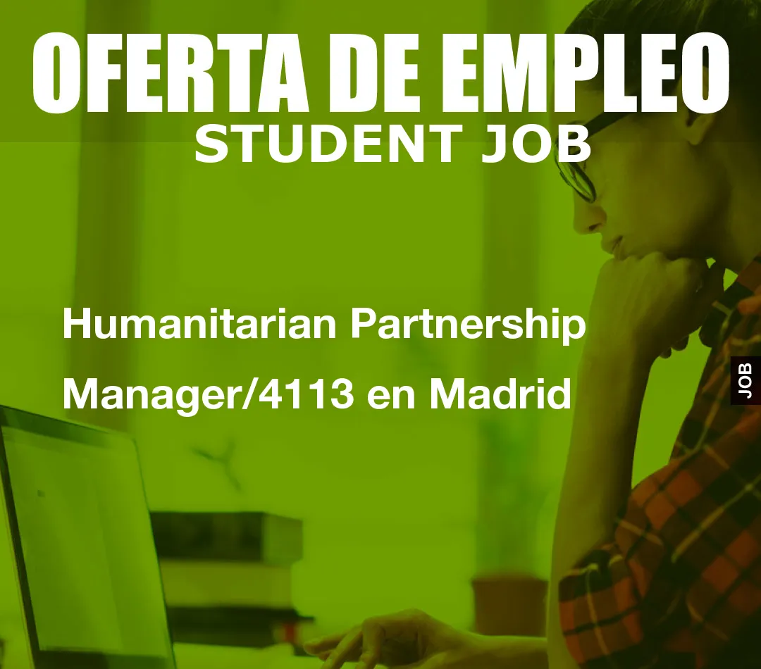 Humanitarian Partnership Manager/4113 en Madrid