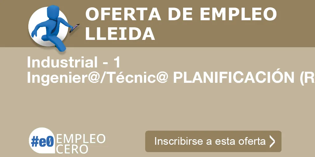 Industrial - 1 Ingenier@/Técnic@ PLANIFICACIÓN (Ref ING-1460 PL