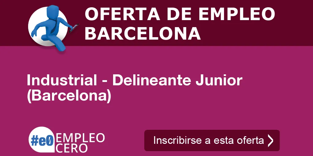 Industrial - Delineante Junior (Barcelona)