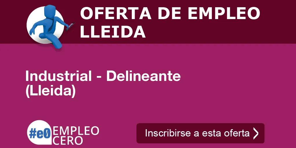 Industrial - Delineante (Lleida)