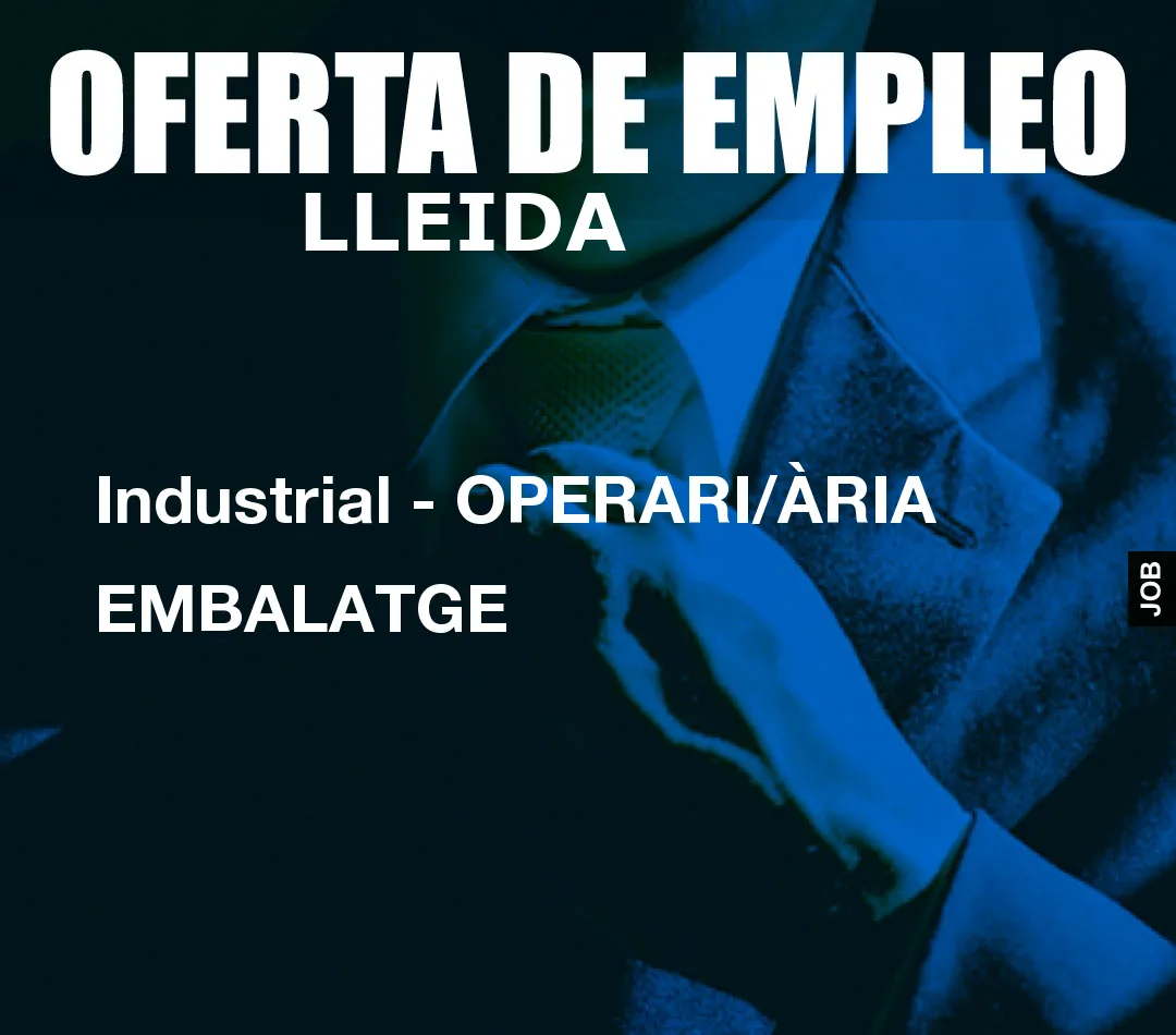 Industrial - OPERARI/ÀRIA EMBALATGE
