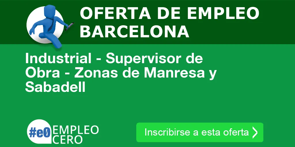 Industrial - Supervisor de Obra - Zonas de Manresa y Sabadell