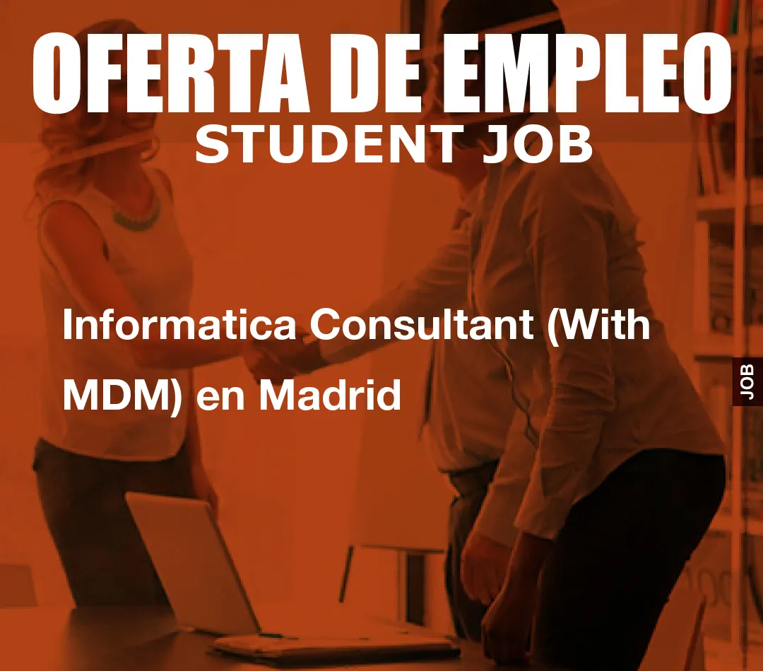 Informatica Consultant (With MDM) en Madrid