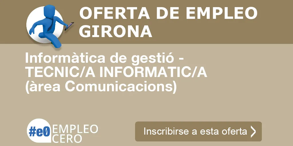 Informàtica de gestió - TECNIC/A INFORMATIC/A (àrea Comunicacions)